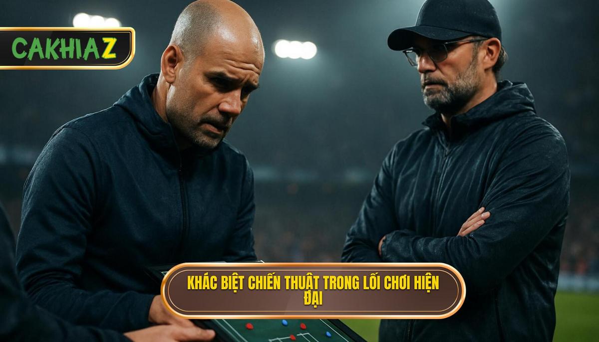 Sự khác biệt về chiến thuật và sự tiến hóa của lối chơi hiện đại