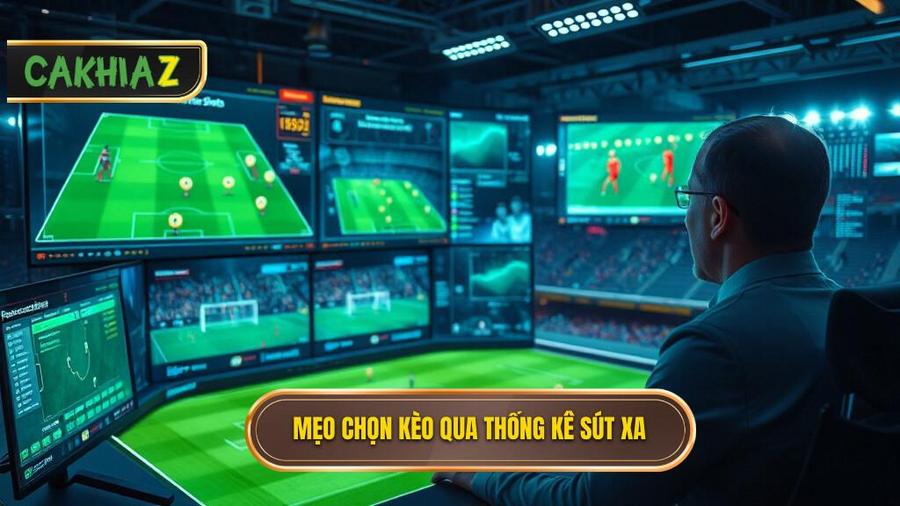 Chi tiết mẹo chọn kèo dựa trên thống kê sút xa từ chuyên gia