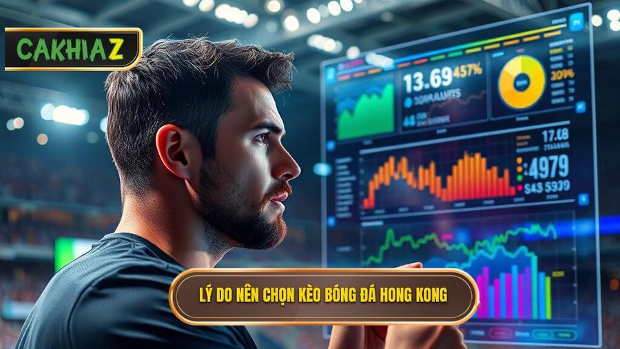 Tại sao người chơi lại ưu tiên chọn kèo bóng đá Hong Kong?